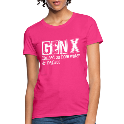 GEN X Women's Contoured T-Shirt (Raised on hose water & neglect) - fuchsia