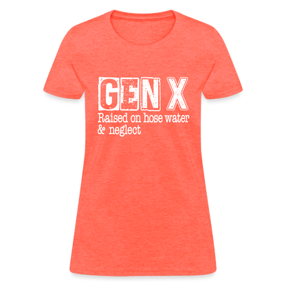 GEN X Women's Contoured T-Shirt (Raised on hose water & neglect) - heather coral