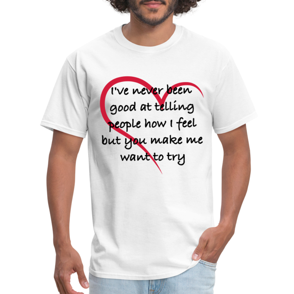 Telling People How I Feel T-Shirt (Loving Relationship) - white