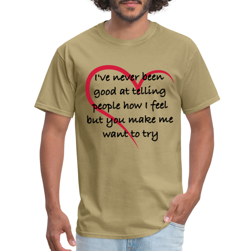 Telling People How I Feel T-Shirt (Loving Relationship) - khaki