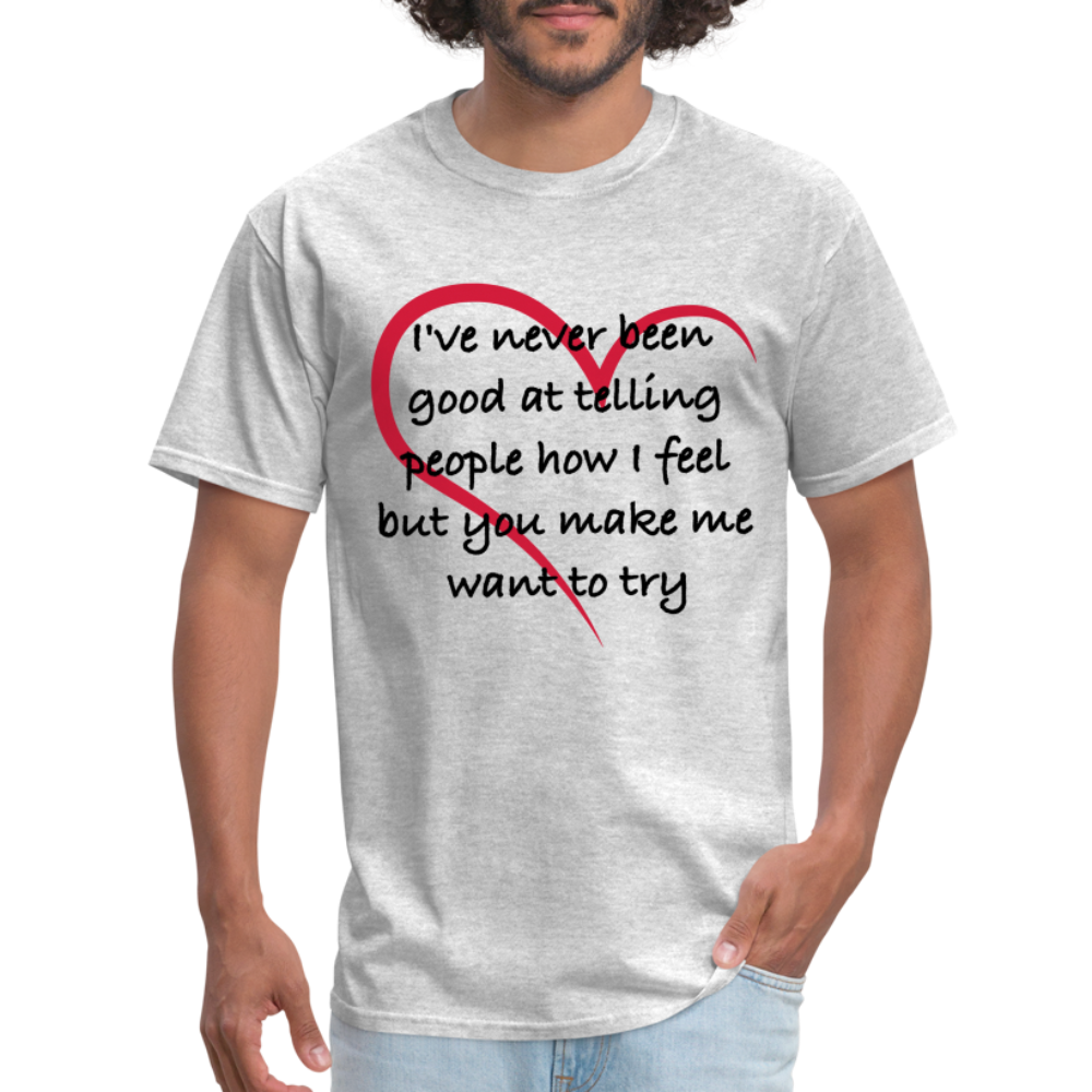 Telling People How I Feel T-Shirt (Loving Relationship) - heather gray