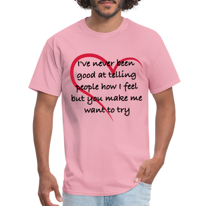 Telling People How I Feel T-Shirt (Loving Relationship) - pink