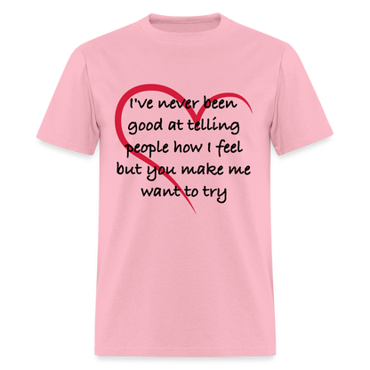 Telling People How I Feel T-Shirt (Loving Relationship) - pink