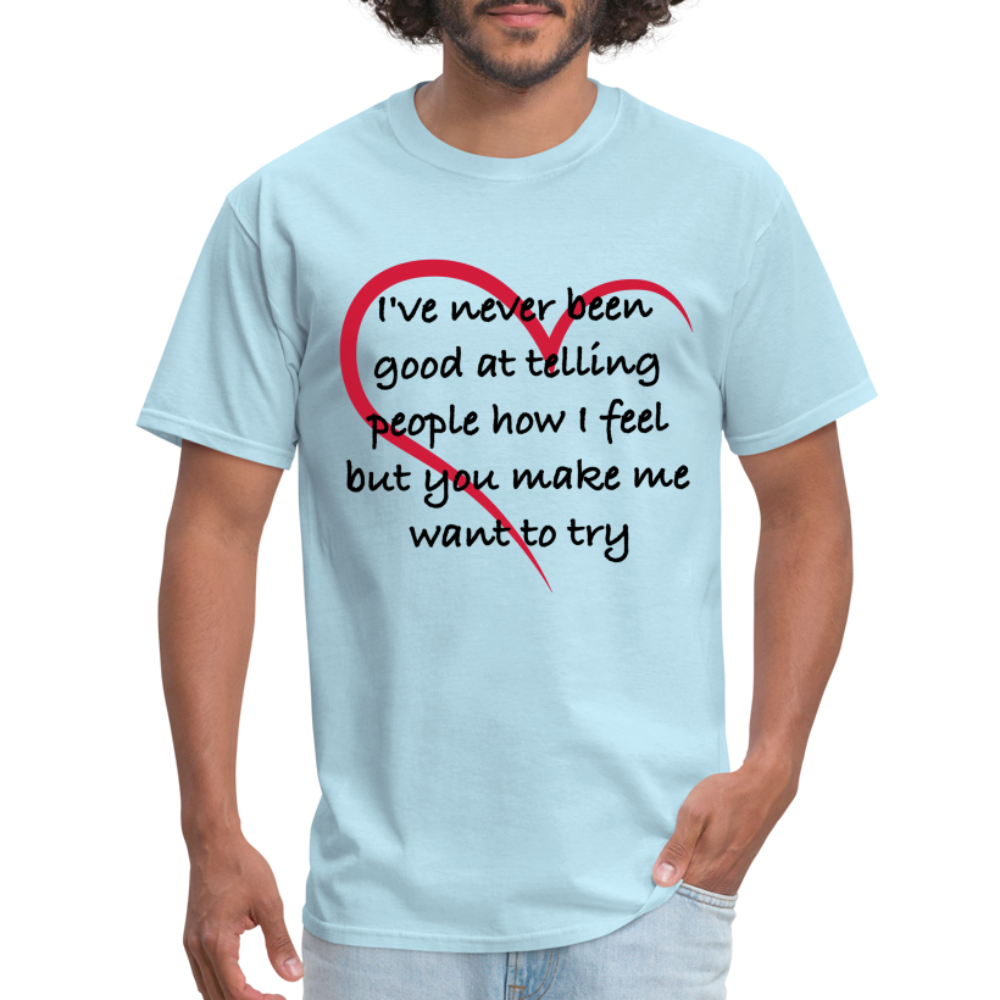 Telling People How I Feel T-Shirt (Loving Relationship) - powder blue