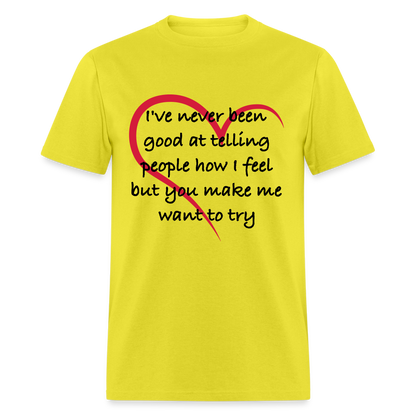 Telling People How I Feel T-Shirt (Loving Relationship) - yellow