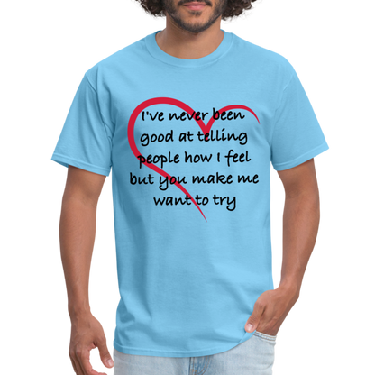 Telling People How I Feel T-Shirt (Loving Relationship) - aquatic blue