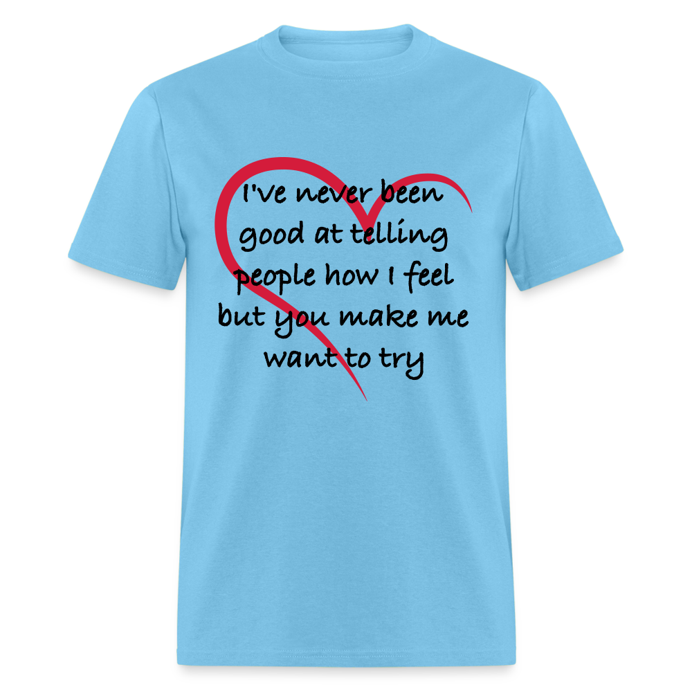 Telling People How I Feel T-Shirt (Loving Relationship) - aquatic blue