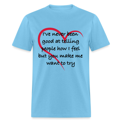 Telling People How I Feel T-Shirt (Loving Relationship) - aquatic blue