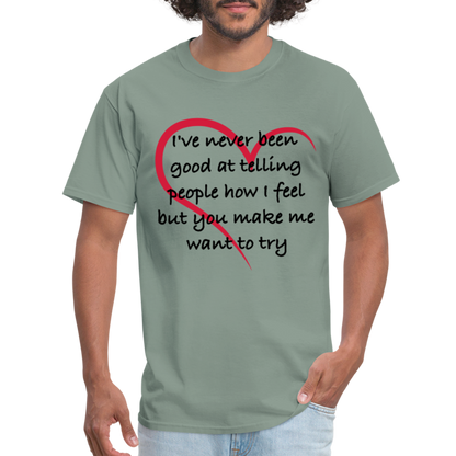 Telling People How I Feel T-Shirt (Loving Relationship) - sage