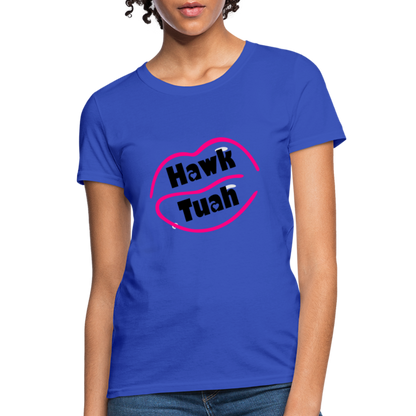 Hawk Tuah Women's Contoured T-Shirt - royal blue