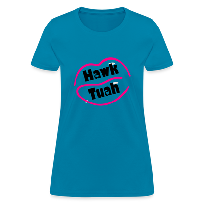 Hawk Tuah Women's Contoured T-Shirt - turquoise