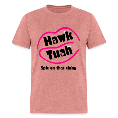 Hawk Tuah T-Shirt (Spit on that Thing) - heather mauve