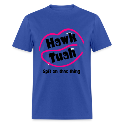 Hawk Tuah T-Shirt (Spit on that Thing) - royal blue