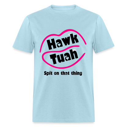 Hawk Tuah T-Shirt (Spit on that Thing) - powder blue