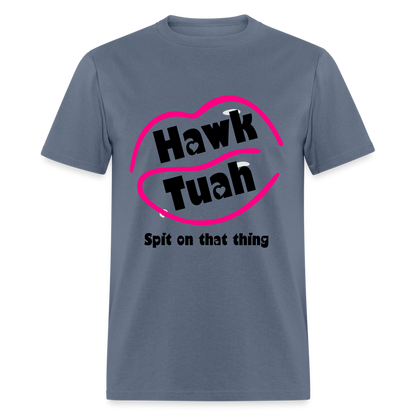 Hawk Tuah T-Shirt (Spit on that Thing) - denim