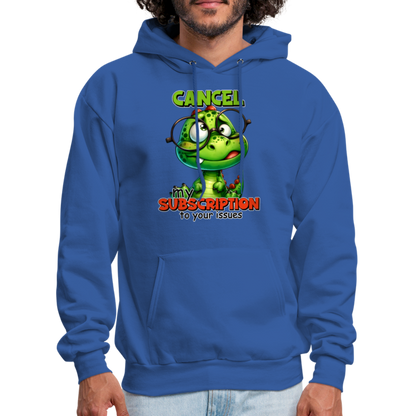 Cancel My Subscription To Your Issues Hoodie - royal blue