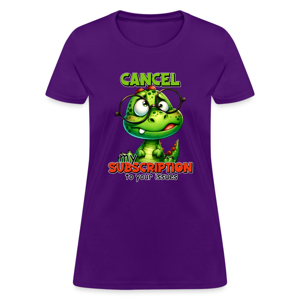 Cancel My Subscription To Your Issues Women's Contoured T-Shirt - purple