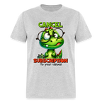 Cancel My Subscription To Your Issues T-Shirt