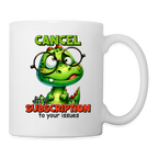 Cancel My Subscription To Your Issues Coffee Mug