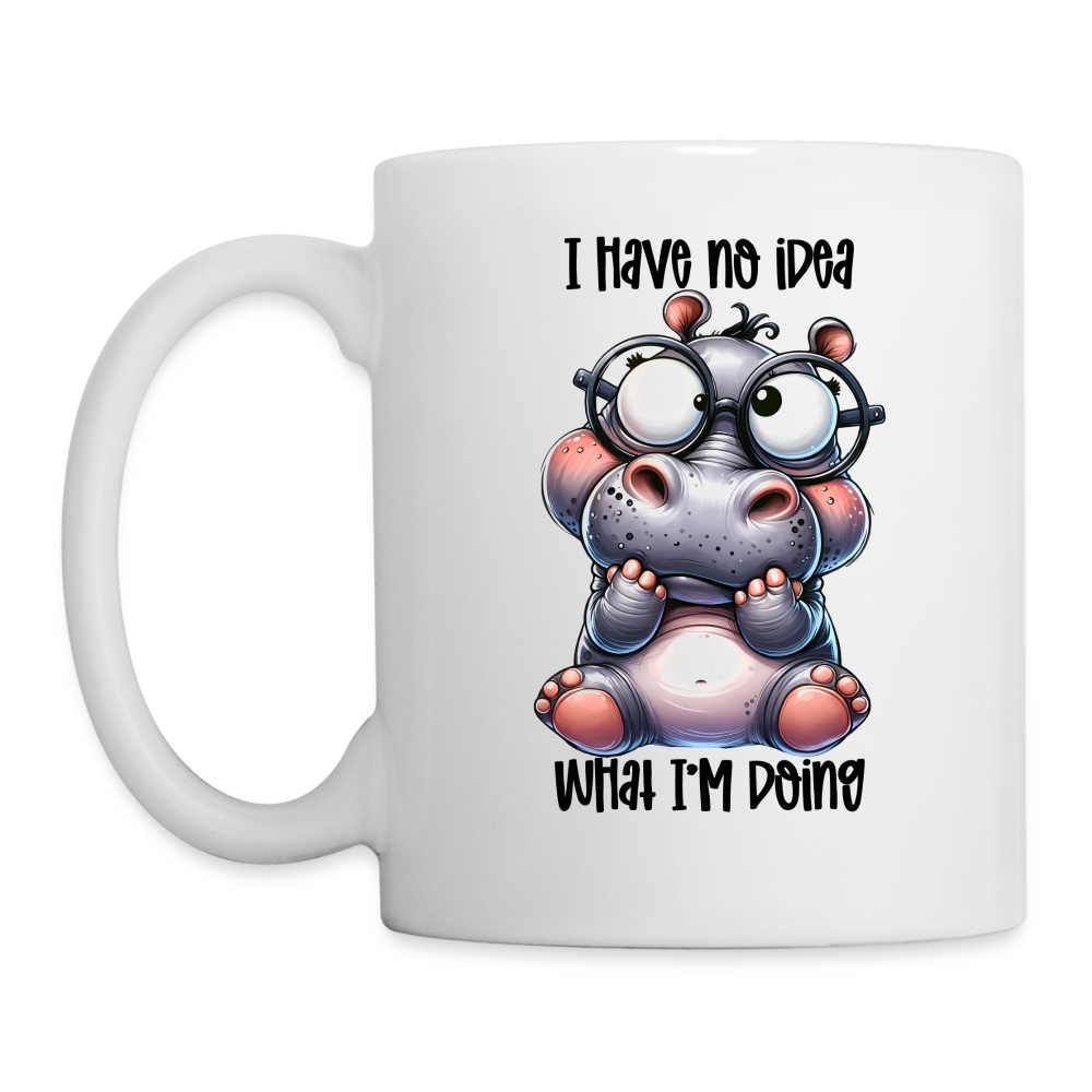 I Have No Idea What I'm Doing Coffee Mug - white