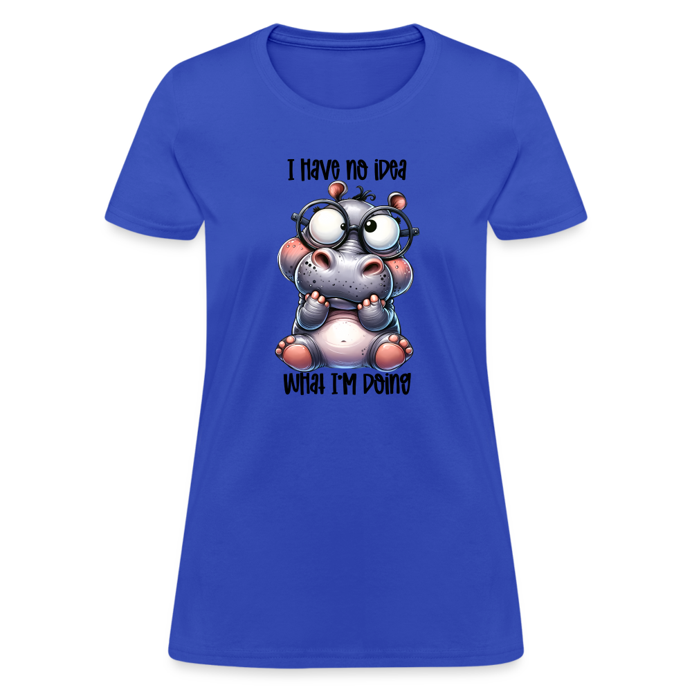 I Have No Idea What I'm Doing Women's Contoured T-Shirt - royal blue