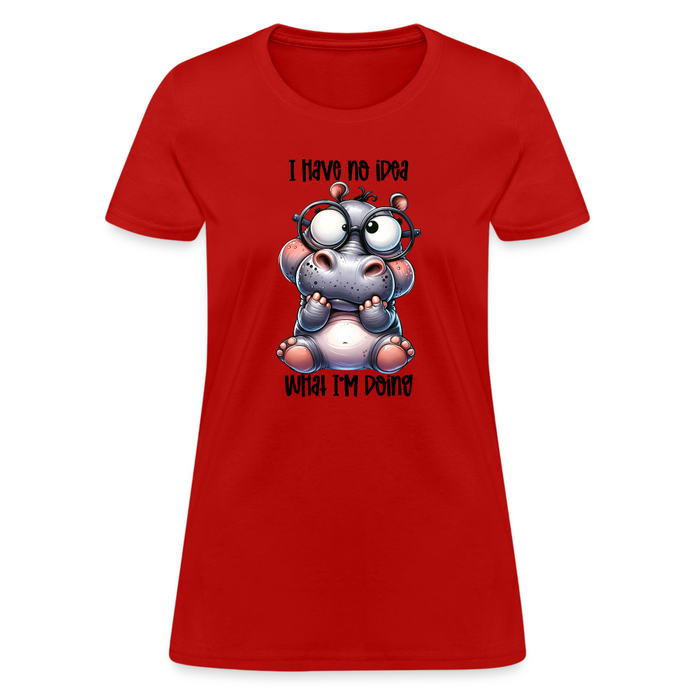 I Have No Idea What I'm Doing Women's Contoured T-Shirt - red