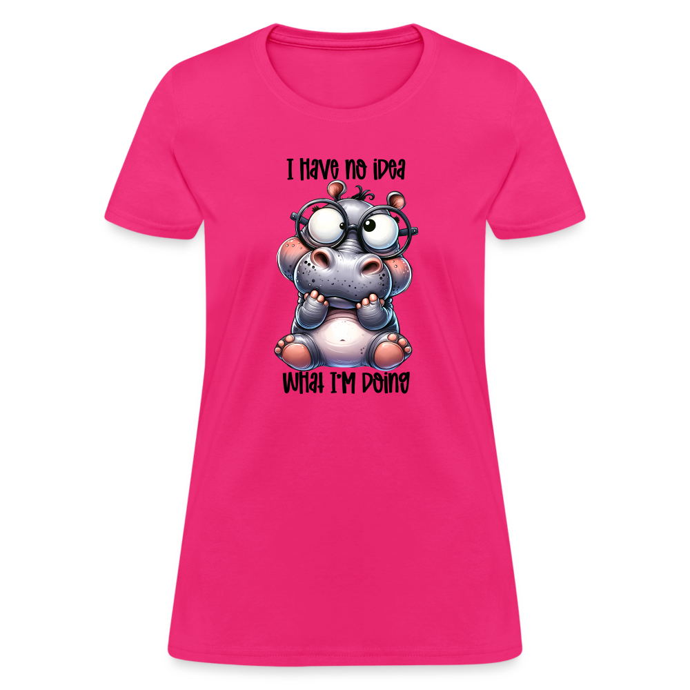 I Have No Idea What I'm Doing Women's Contoured T-Shirt - fuchsia