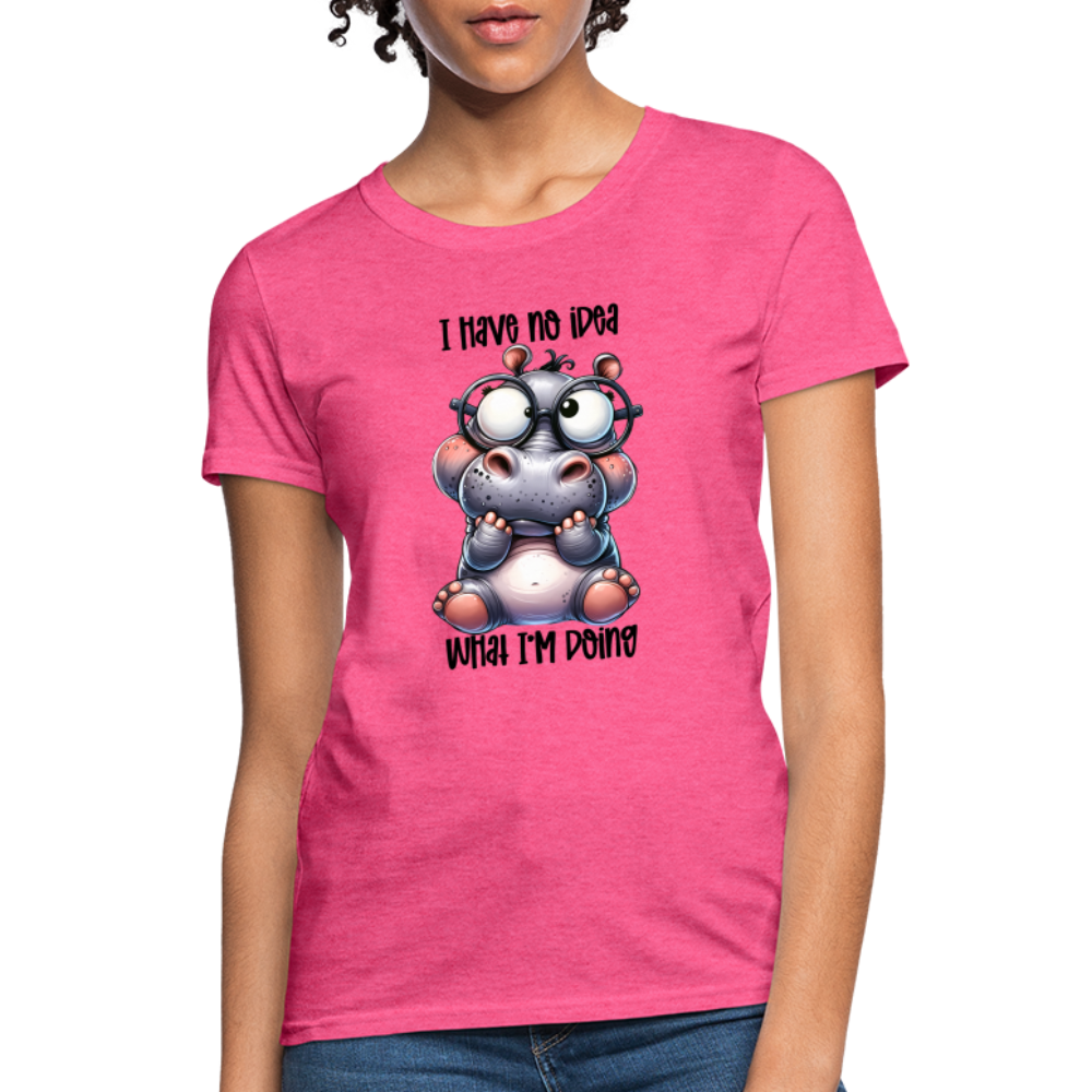 I Have No Idea What I'm Doing Women's Contoured T-Shirt - heather pink