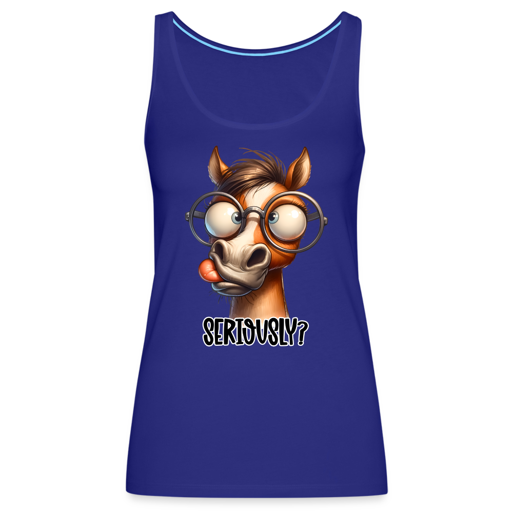Seriously? Women’s Premium Tank Top (Funny Horse) - royal blue