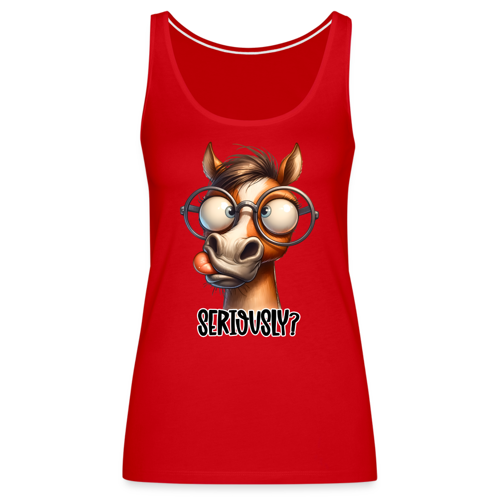 Seriously? Women’s Premium Tank Top (Funny Horse) - red