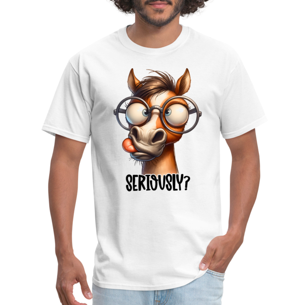 Seriously? T-Shirt (Funny Horse) - white