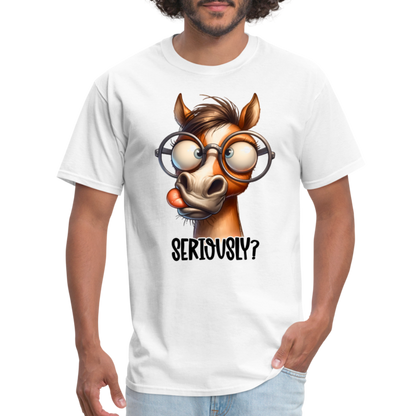 Seriously? T-Shirt (Funny Horse) - white