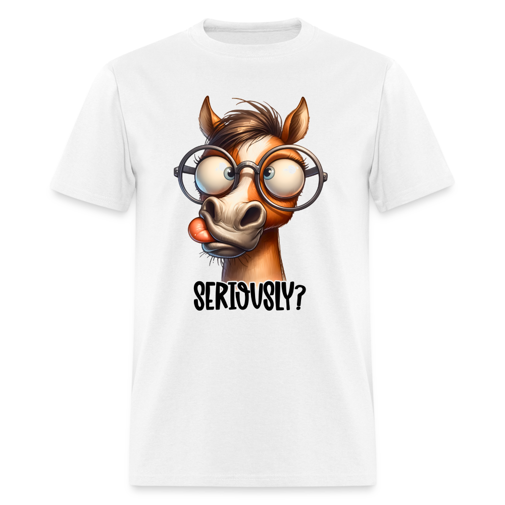 Seriously? T-Shirt (Funny Horse) - white