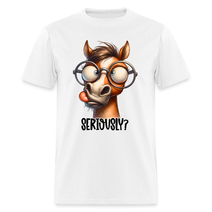 Seriously? T-Shirt (Funny Horse) - white