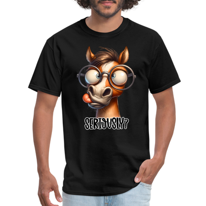 Seriously? T-Shirt (Funny Horse) - black