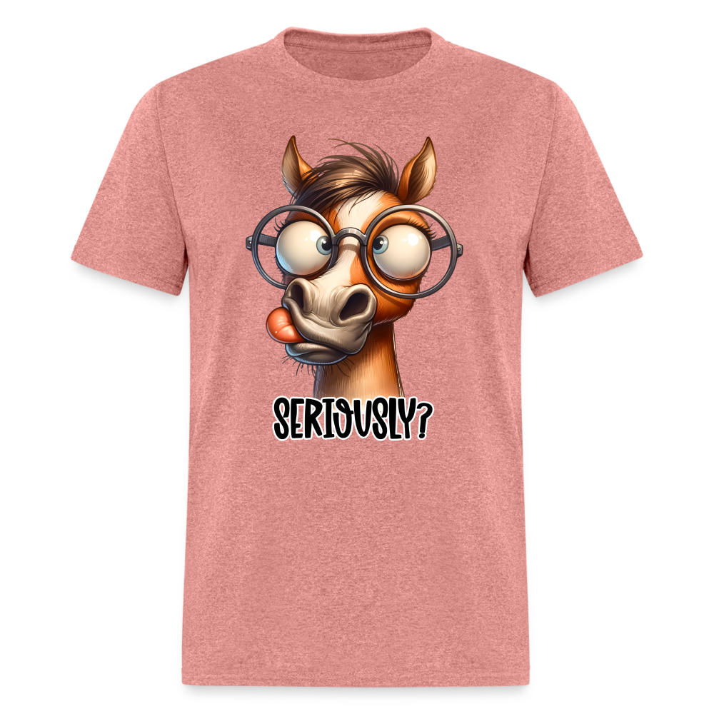 Seriously? T-Shirt (Funny Horse) - heather mauve