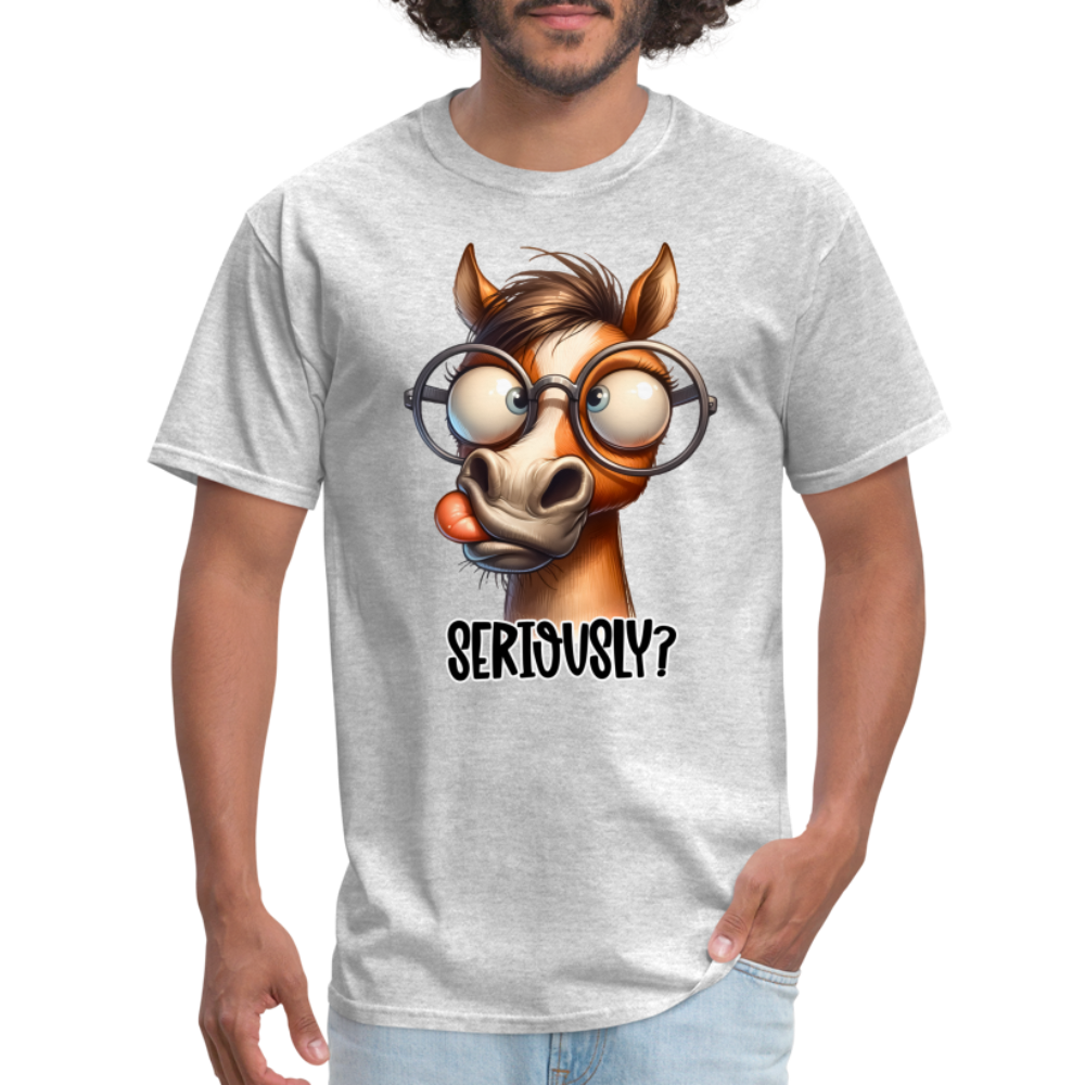 Seriously? T-Shirt (Funny Horse) - heather gray