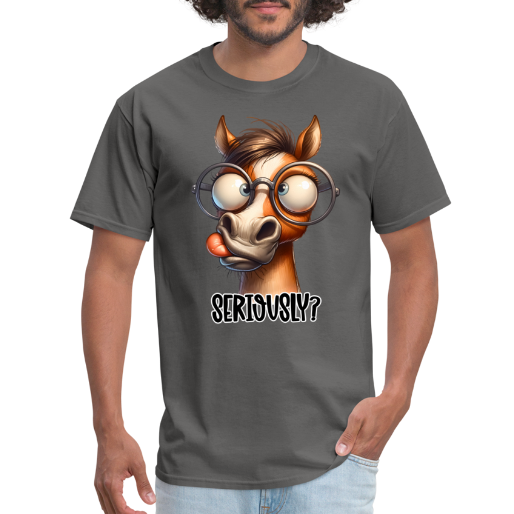 Seriously? T-Shirt (Funny Horse) - charcoal