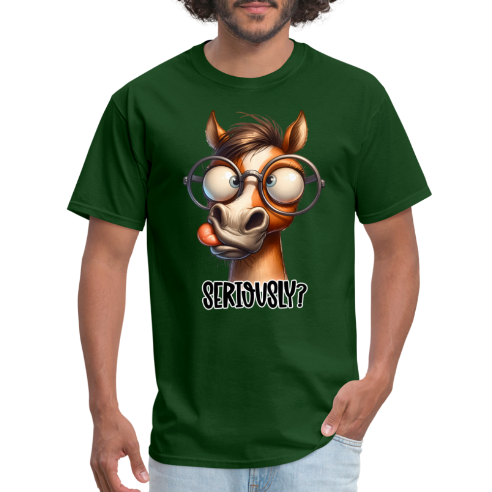 Seriously? T-Shirt (Funny Horse) - forest green