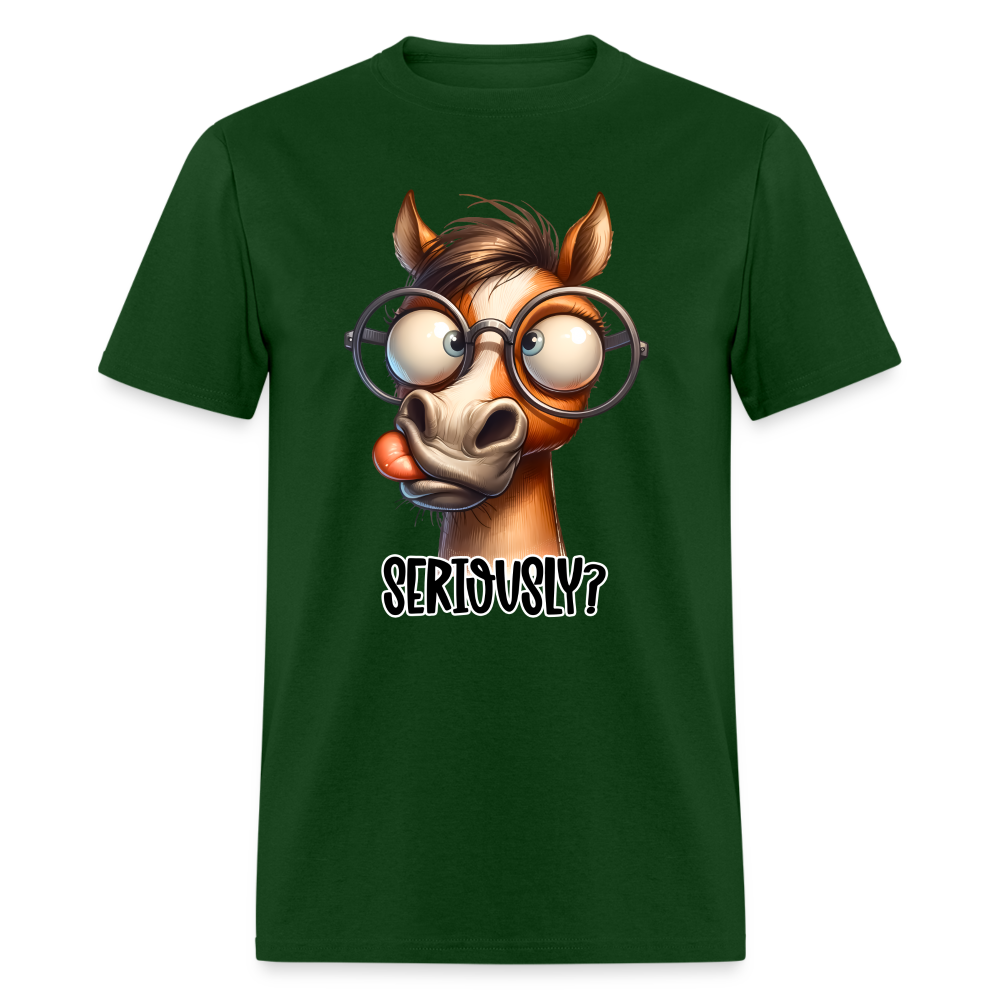 Seriously? T-Shirt (Funny Horse) - forest green