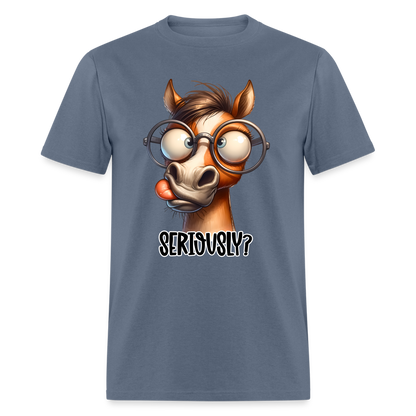 Seriously? T-Shirt (Funny Horse) - denim