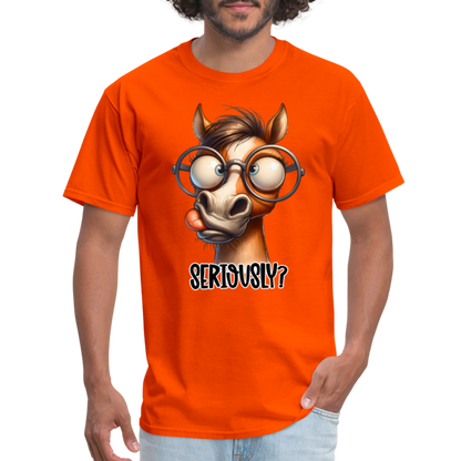 Seriously? T-Shirt (Funny Horse) - orange