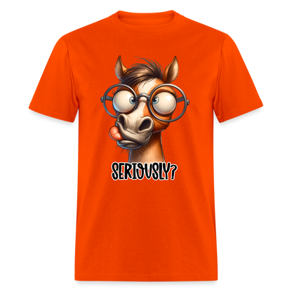 Seriously? T-Shirt (Funny Horse) - orange