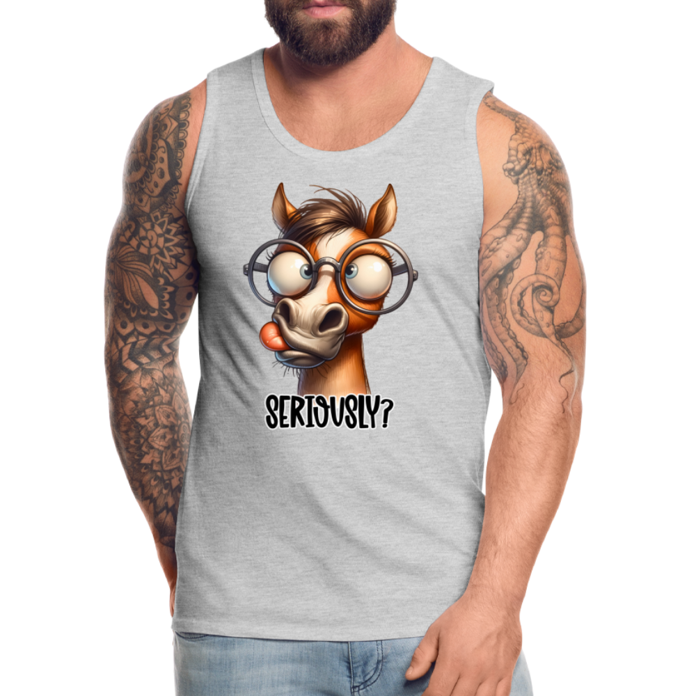 Seriously? Men's Premium Tank Top (Funny Horse) - heather gray