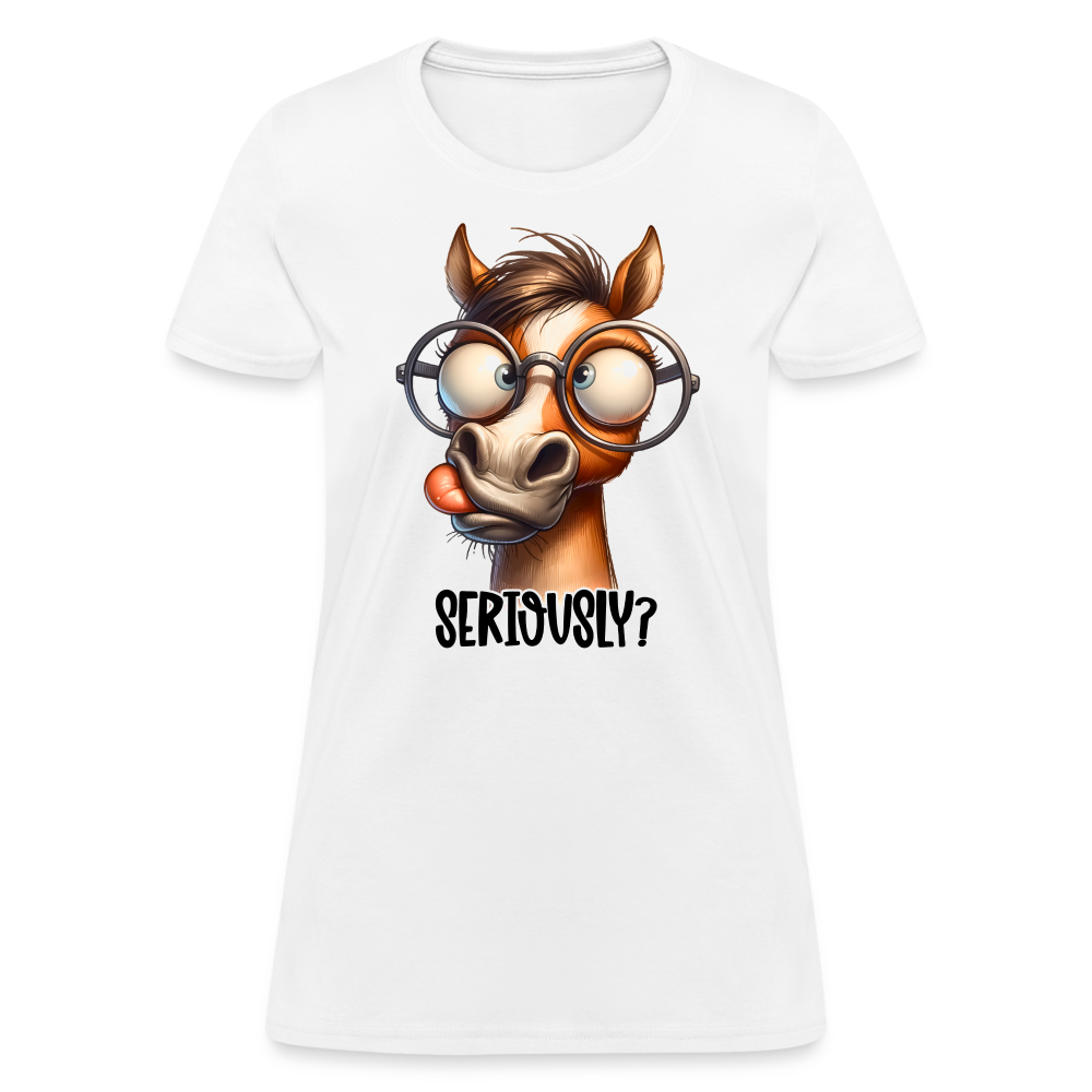 Seriously? Women's Contoured T-Shirt (Funny Horse) - white