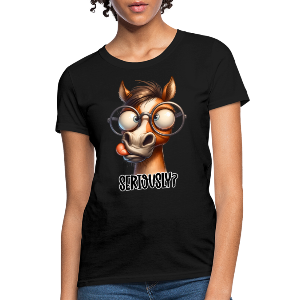 Seriously? Women's Contoured T-Shirt (Funny Horse) - black