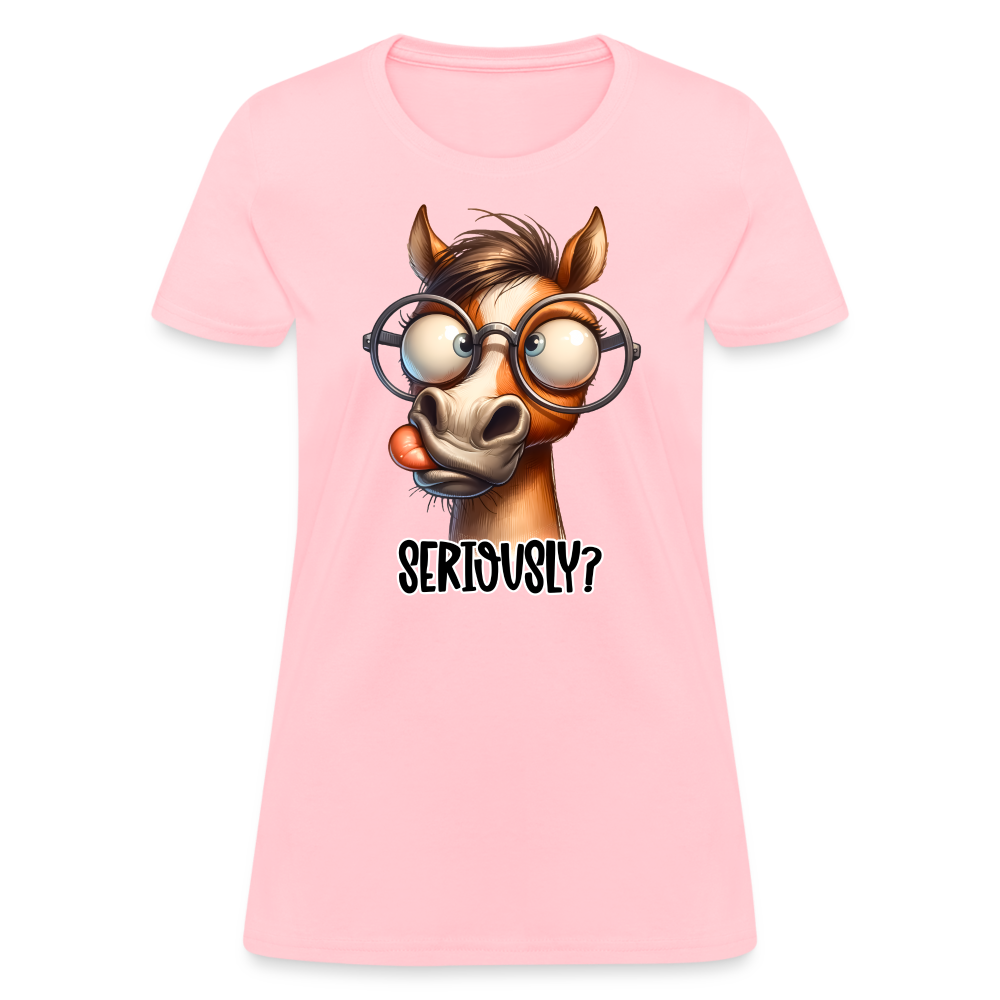 Seriously? Women's Contoured T-Shirt (Funny Horse) - pink