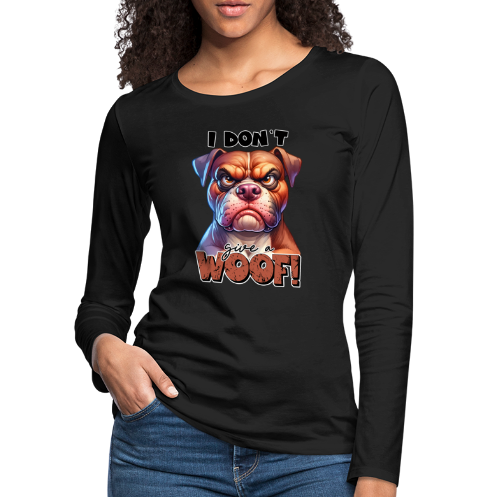 I Don't Give a Woof (Grump Dog with Attitude) Women's Premium Long Sleeve T-Shirt - black