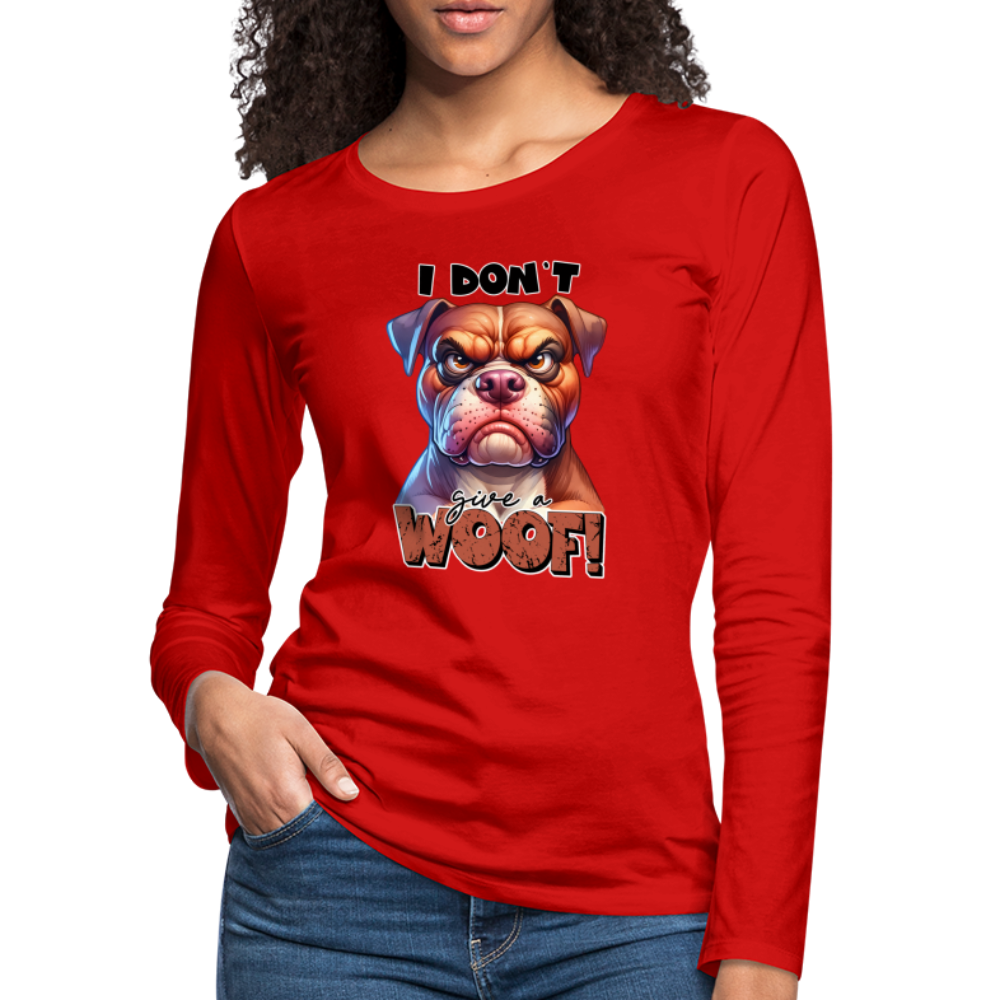 I Don't Give a Woof (Grump Dog with Attitude) Women's Premium Long Sleeve T-Shirt - red