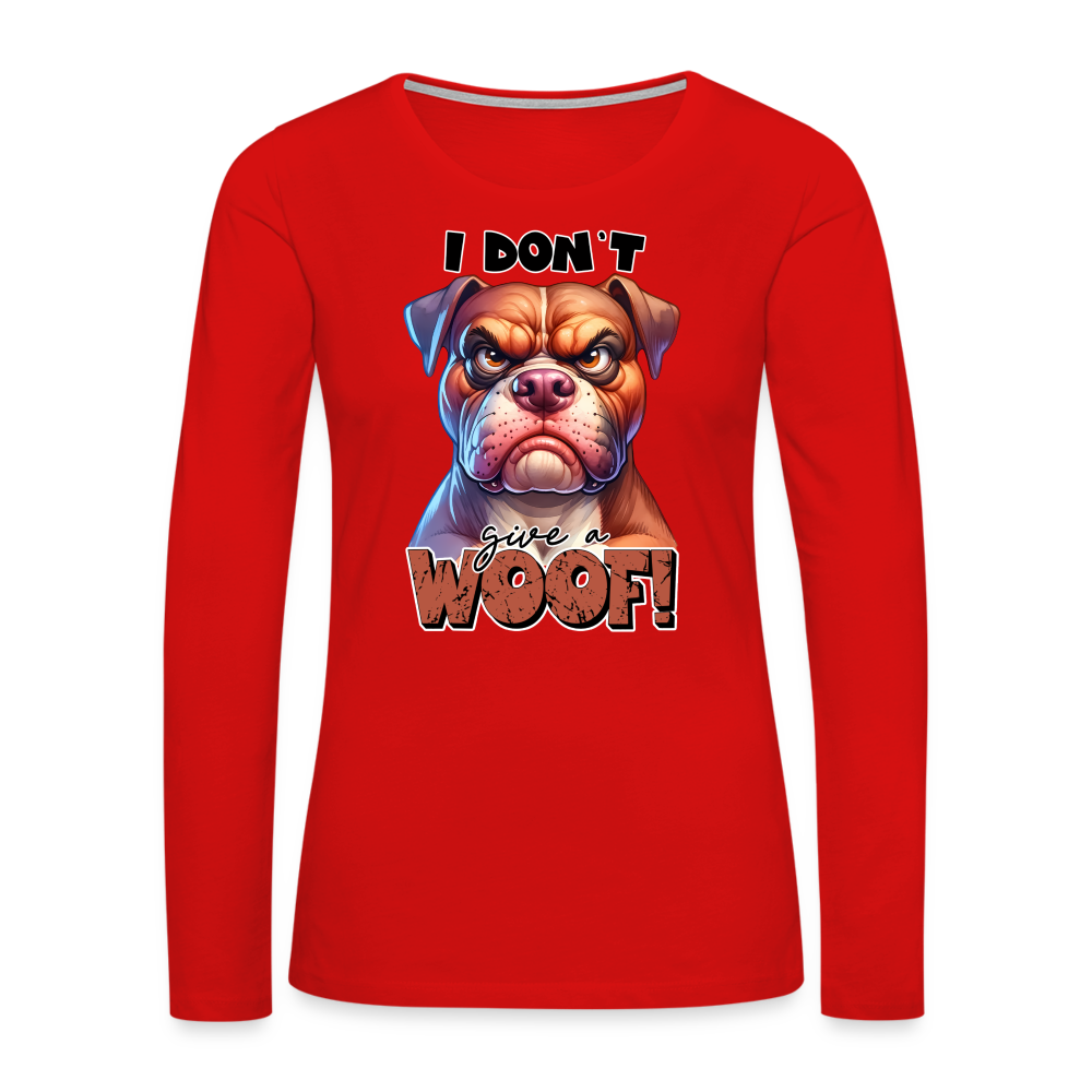 I Don't Give a Woof (Grump Dog with Attitude) Women's Premium Long Sleeve T-Shirt - red